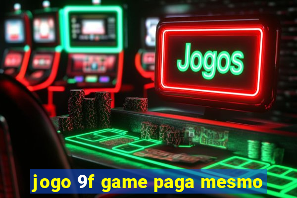 jogo 9f game paga mesmo